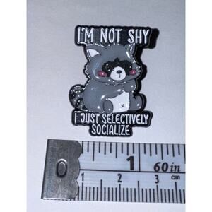 I’m not shy, I just selectively socialize Raccoon Pin Brooch